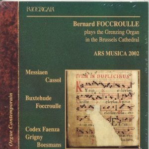 Cover for Bernard Foccroulle · Organ Recital at Grenzing Organ Brussels Cathedral (CD) [Digipack] (2003)