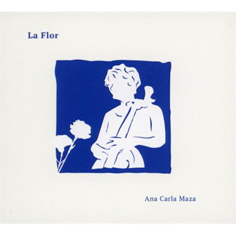 Cover for Ana Carla Maza · La Flor (CD) (2020)