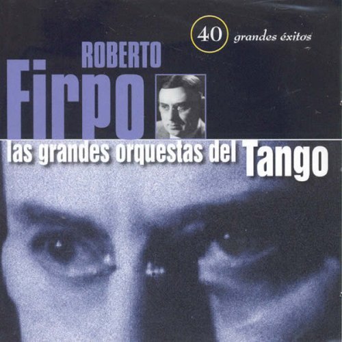 Cover for Roberto Firpo · Las Grandes Orquestas Del Tango (CD) (1999)