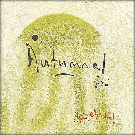 Cover for Autumnal · Your Elfin Foot (CD) (2006)