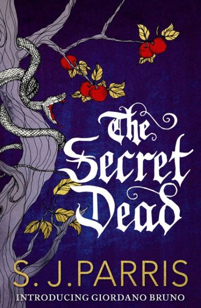 The Secret Dead: A Novella - S. J. Parris - Książki - HarperCollins Publishers - 9780008102098 - 17 lipca 2014