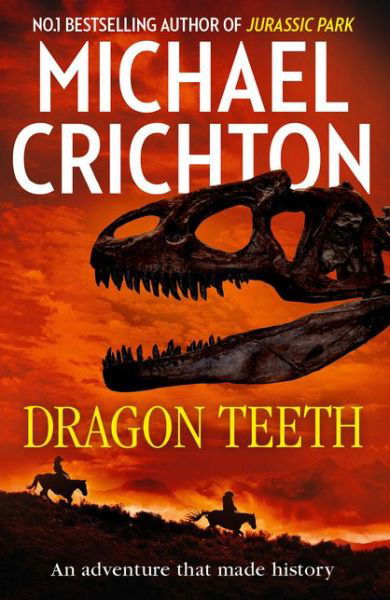 Dragon Teeth - Michael Crichton - Books - HarperCollins Publishers - 9780008173098 - May 17, 2018