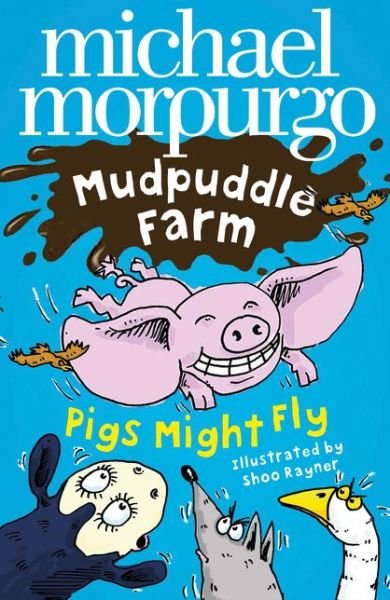 Cover for Michael Morpurgo · Pigs Might Fly! (Taschenbuch) (2018)