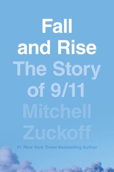 Cover for Mitchell Zuckoff · Fall and Rise: The Story of 9/11 (Hardcover Book) (2019)