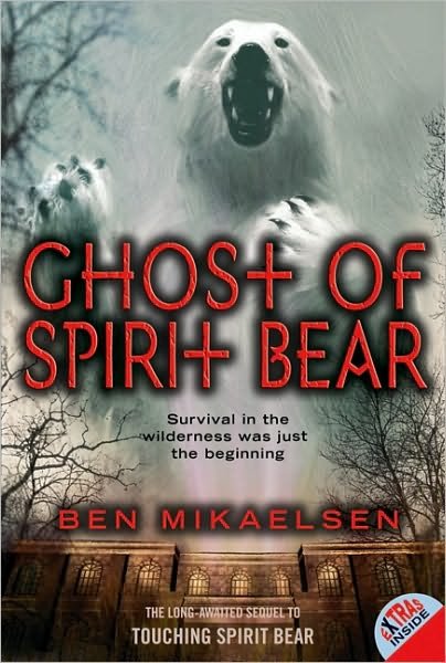 Cover for Ben Mikaelsen · Ghost of Spirit Bear - Spirit Bear (Taschenbuch) [1 Reprint edition] (2010)