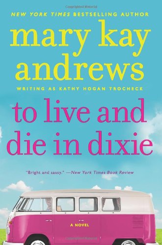 Cover for Mary Kay Andrews · To Live and Die in Dixie: A Callahan Garrity Mystery - Callahan Garrity (Paperback Book) [Reissue edition] (2013)