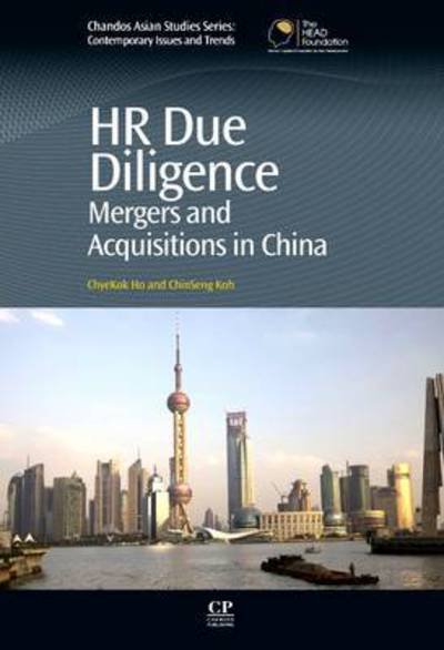 Cover for Ho, ChyeKok (Monash University, Malaysia) · HR Due Diligence: Mergers and Acquisitions in China - Chandos Asian Studies Series (Paperback Book) (2016)