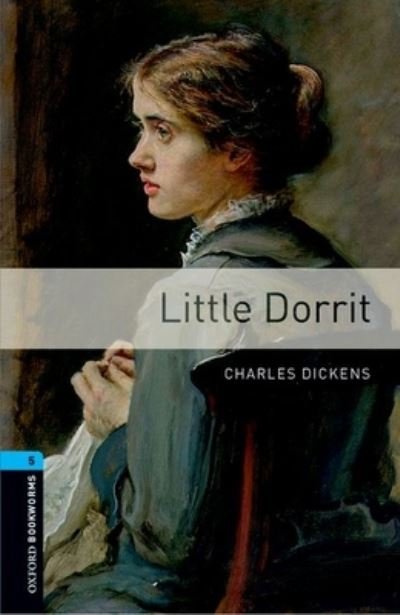Cover for Charles Dickens · Oxford Bookworms Library: Level 5:: Little Dorrit Audio Pack - Oxford Bookworms Library (Book) (2016)