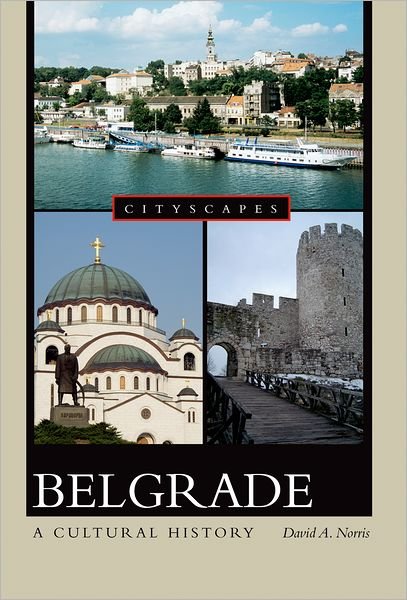 Cover for David Norris · Belgrade: a Cultural History (Cityscapes) (Paperback Bog) (2008)