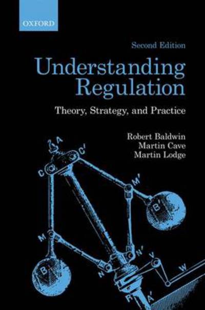 Cover for Baldwin, Robert (Professor of Law, the London School of Economics and Political Science) · Understanding Regulation: Theory, Strategy, and Practice (Paperback Book) [2 Revised edition] (2011)