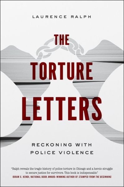Cover for Laurence Ralph · The Torture Letters: Reckoning with Police Violence (Paperback Book) (2019)