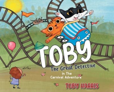 Cover for Toby Harris · Toby The Great Detective : In The Carnival Adventure (Hardcover Book) (2021)
