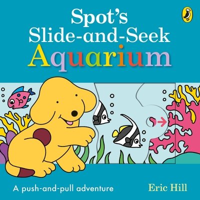 Cover for Eric Hill · Spot's Slide and Seek: Aquarium (Board book) (2021)