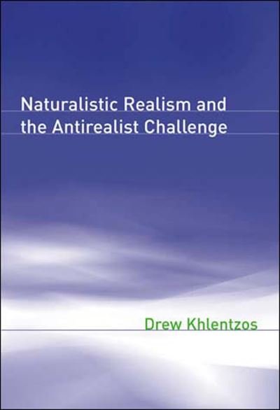 Cover for Drew Khlentzos · Naturalistic Realism and the Antirealist Challenge (Representation and Mind) (Taschenbuch) [New Ed edition] (2005)