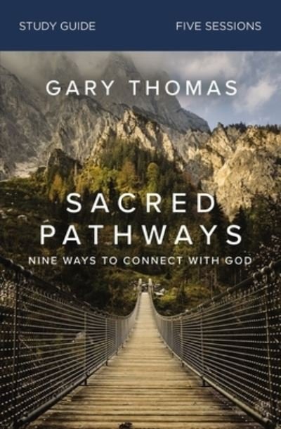 Cover for Gary Thomas · Sacred Pathways Bible Study Guide: Nine Ways to Connect with God (Paperback Bog) (2021)