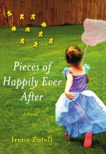 Cover for Irene Zutell · Pieces of Happily Ever After (Paperback Book) (2009)