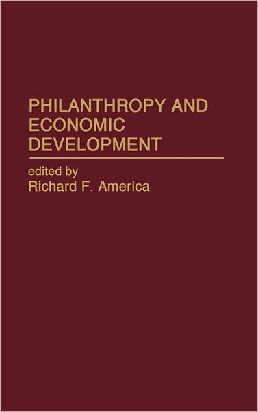 Cover for Richard F. America · Philanthropy and Economic Development (Hardcover Book) (1995)
