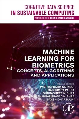 Cover for Machine Learning for Biometrics: Concepts, Algorithms and Applications - Cognitive Data Science in Sustainable Computing (Paperback Book) (2022)