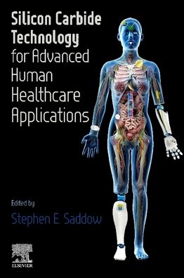 Cover for Stephen Saddow · Silicon Carbide Technology for Advanced Human Healthcare Applications (Paperback Book) (2022)