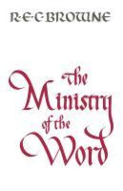 Cover for R. E. C. Browne · The Ministry of the Word (Paperback Bog) [New edition] (2014)