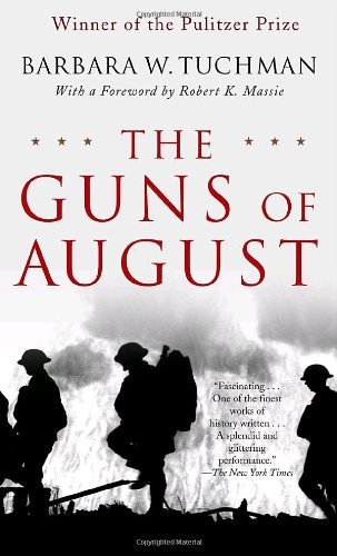 The Guns of August: the Pulitzer Prize-winning Classic About the Outbreak of World War I - Barbara W. Tuchman - Bøger - Presidio Press - 9780345476098 - 3. august 2004