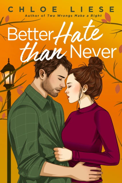 Cover for Chloe Liese · Better Hate than Never: the perfect romcom for fans of 10 Things I Hate About You (Taschenbuch) (2023)