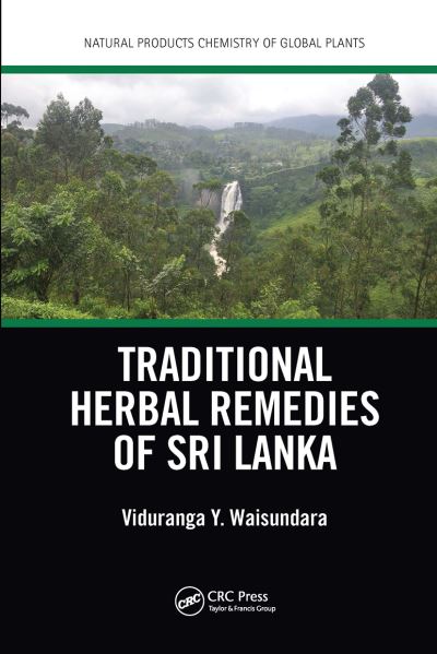 Cover for Waisundara, Viduranga Y. (Rajarata University of Sri Lanka, Mihintale, Sri Lanka.) · Traditional Herbal Remedies of Sri Lanka - Natural Products Chemistry of Global Plants (Paperback Book) (2021)