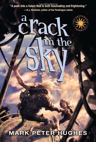 A Crack in the Sky (Greenhouse Chronicles) - Mark Peter Hughes - Books - Yearling - 9780385737098 - August 9, 2011