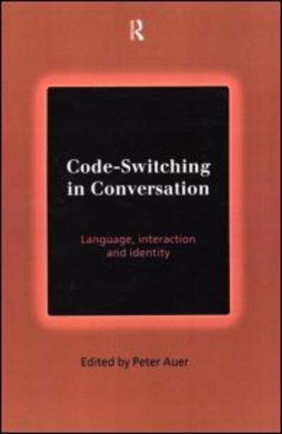 Cover for Peter L Auer · Code-Switching in Conversation: Language, Interaction and Identity (Paperback Book) [New edition] (1999)