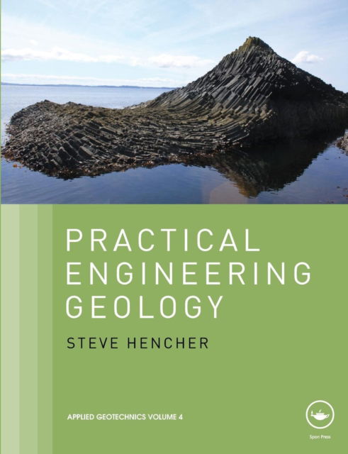 Cover for Hencher, Steve (Hencher Associates, UK) · Practical Engineering Geology - Applied Geotechnics (Taschenbuch) (2012)