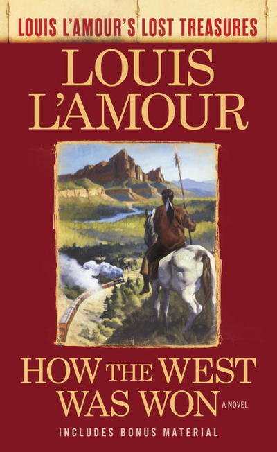 Cover for Louis L'Amour · How the West Was Won (Louis L'Amour's Lost Treasures): A Novel - Louis L'Amour's Lost Treasures (Paperback Bog) (2017)