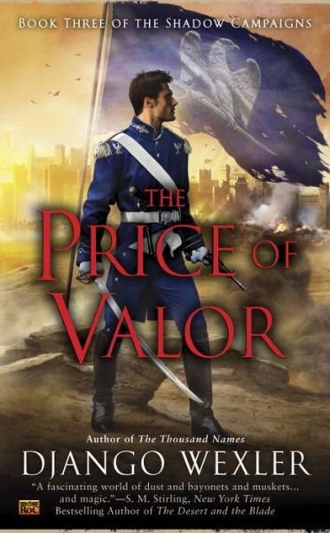 Cover for Django Wexler · The Price of Valor (The Shadow Campaigns) (Bok) (2016)