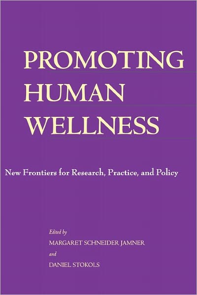 Cover for Daniel Stokols · Promoting Human Wellness: New Frontiers for Research, Practice, and Policy (Paperback Book) (2001)