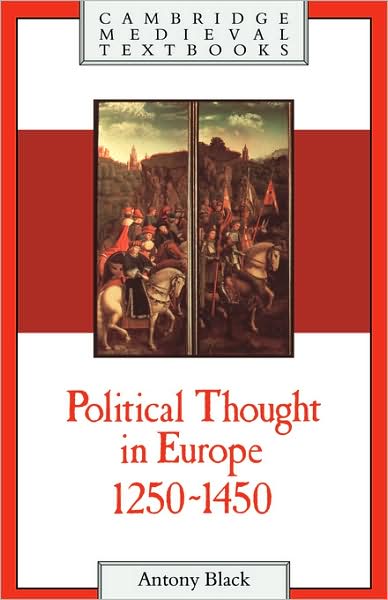 Cover for Antony Black · Political Thought in Europe, 1250–1450 - Cambridge Medieval Textbooks (Paperback Book) (1992)