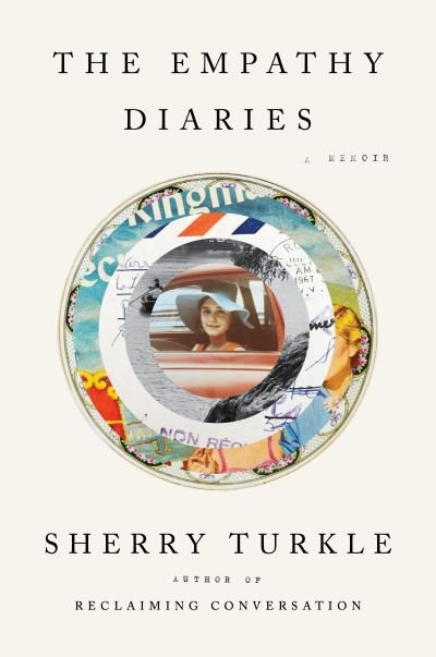 Cover for Sherry Turkle · The Empathy Diaries: A Memoir (Innbunden bok) (2021)