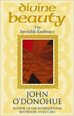 Cover for O'Donohue, John, Ph.D. · Divine Beauty: The Invisible Embrace (Paperback Bog) (2004)