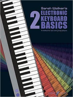 Electronic Keyboard Basics 2 - Basics Series - Sarah Walker - Bøker - Faber Music Ltd - 9780571518098 - 23. april 1998