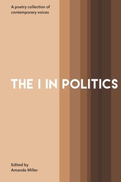 Cover for Amanda Miller · The I In Politics (Paperback Book) (2020)
