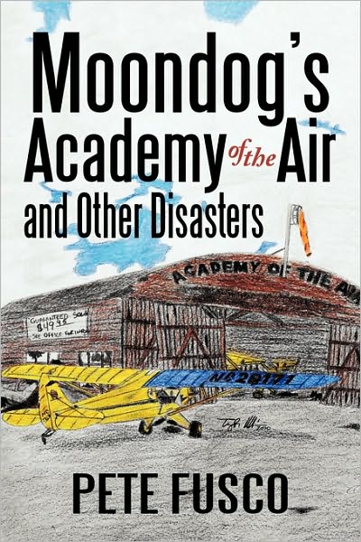 Moondog's Academy of the Air and Other Disasters - Peter Fusco - Books - iUniverse - 9780595097098 - August 20, 2000