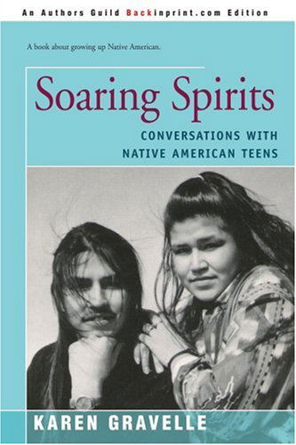 Cover for Karen Gravelle · Soaring Spirits: Conversations with Native American Teens (Paperback Book) (2001)