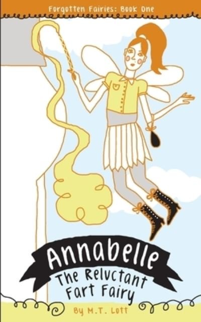 Cover for M T Lott · Annabelle, the Reluctant Fart Fairy (Paperback Book) (2014)