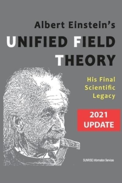 Cover for Sunrise Information Services · Albert Einstein's Unified Field Theory (U.S. English / 2021 Edition) (Paperback Book) (2021)