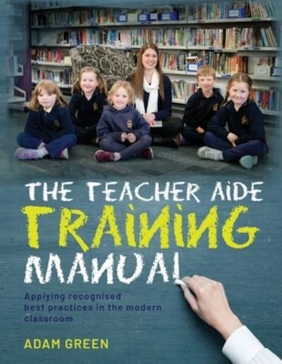 Cover for Adam Green · The Teacher Aide Training Manual (Paperback Bog) (2021)