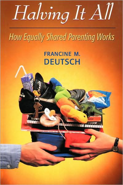 Cover for Francine M. Deutsch · Halving It All: How Equally Shared Parenting Works (Pocketbok) [New edition] (2000)