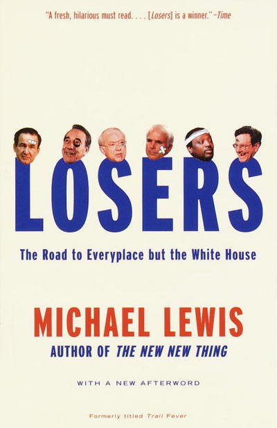 Cover for Michael Lewis · Losers: The Road to Everyplace but the White House (Pocketbok) (1998)