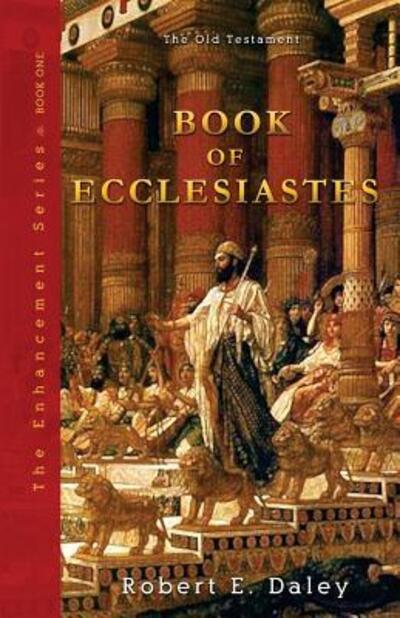 Cover for Robert E Daley · Book of Ecclesiastes: Enhanced (Paperback Book) (2014)