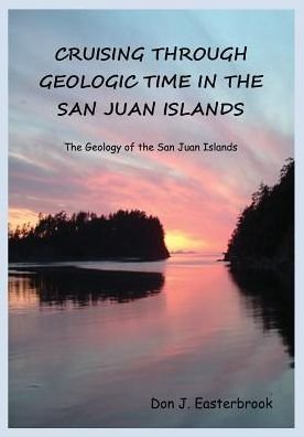 Cover for Don J Easterbrook · Cruising Through Geologic Time in the San Juan Islands (Paperback Book) (2015)