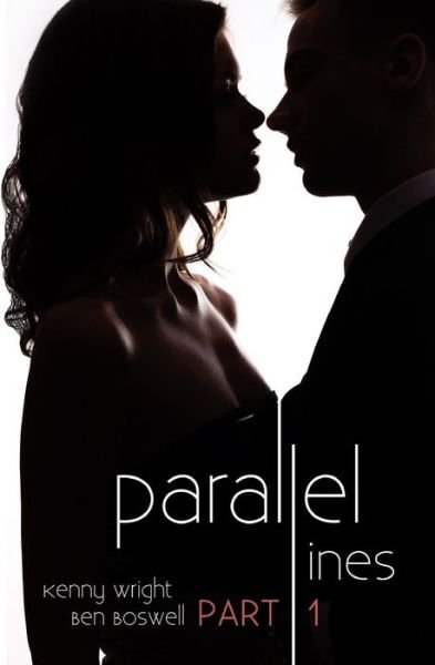 Parallel Lines: an Experiment in Temptation (Part 1) - Ben Boswell - Books - KW Publishing - 9780692484098 - July 4, 2015