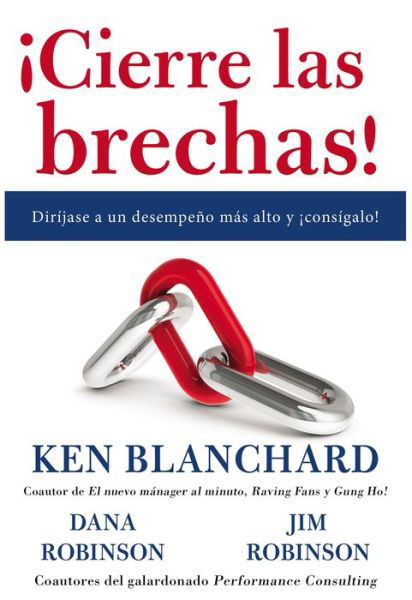 Cover for Ken Blanchard · !Cierre las brechas!: Dirijase a un desempeno mas alto y !consigalo! (Gebundenes Buch) (2017)