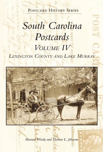 Cover for Thomas L. Johnson · South Carolina Postcards Volume 4:: Lexington County and Lake Murray (Postcard History) (Paperback Book) [First edition] (2000)